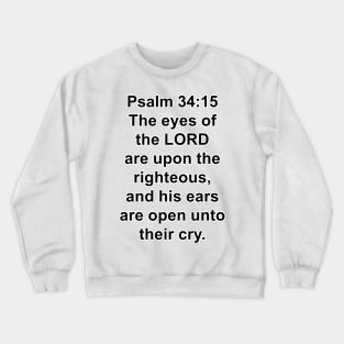 Psalm 34:15  Crewneck Sweatshirt